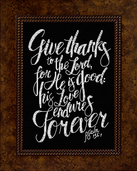 Give Thanks Psalm 136:1